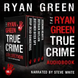 The Ryan Green True Crime Collection: 4-Book True Crime Collections, Volume 7 (Unabridged)