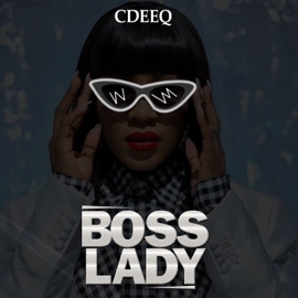 Boss Lady Cdeeq