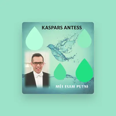 Listen to Kaspars Antess, watch music videos, read bio, see tour dates & more!