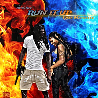 RUN IT UP (feat. IyjaeMachelle) - Single