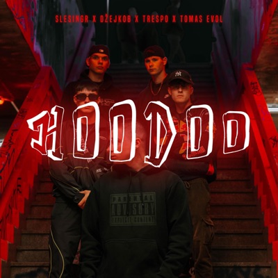 Hoodoo (feat. DŽEJKOB, Trespo & Tomas Evol) - Single