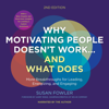 Why Motivating People Doesn't Work...and What Does (Second Edition): More Breakthroughs for Leading, Energizing, and Engaging (Unabridged) - Susan Fowler