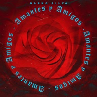 Amantes y Amigos - Single - Marko Silva