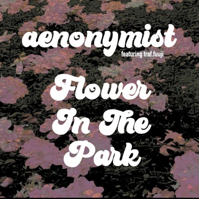 Flower In the Park (feat. traf.fuuji) - Single
