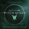 Various Artists - Destiny 2: The Witch Queen (Original Soundtrack)  artwork