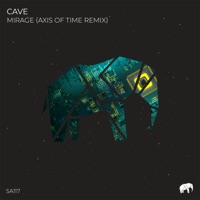 Mirage (Axis of Time Remix) - Single - Cave