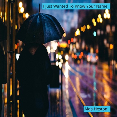 I Just Wanted To Know Your Name - Single