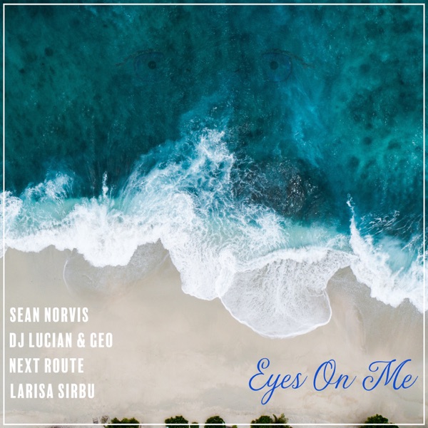 Eyes on me (feat. Next Route & Larisa Sirbu) - Single