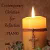 Contemporary Christian for Reflection: Piano - The O'Neill Brothers Group