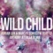 Wild Child (feat. JJ) - Marcus Schossow & Adrian Lux lyrics