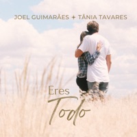 Eres Todo - Single - Joel Guimarães & Tania Tavares