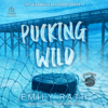 Pucking Wild (Jacksonville Rays) - Emily Rath