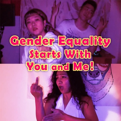 Gender Equality Starts With You and Me (feat. Alone!A & Nasi) - Single