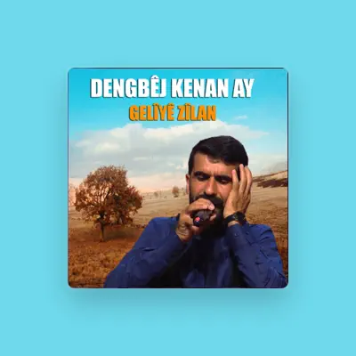 Listen to Dengbêj Kenan Ay, watch music videos, read bio, see tour dates & more!