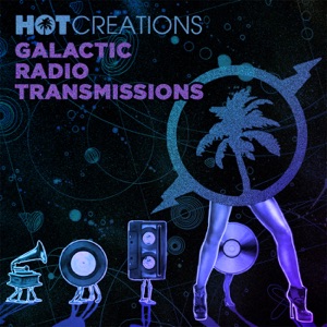 Hot Creations Galactic Radio Transmissions: 020 (DJ Mix)