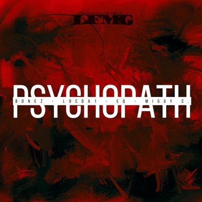 PSYCHOPATH (feat. LocDa1, EQ & Miggy C.) - Single