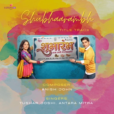 Shubhaarambh Title Track (feat. Tushar Joshi & Antara Mitra) - Single