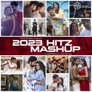 2023 Hitz Mashup (feat. Dhvani Bhanushali, Taaruk Raina, Stebin Ben, Rahul Vaidya, Akhil Sachdeva, Shruti Rane, Ash King, Aniket Raturi, 2FISTD, Dakait, Last Minute India & Apaarshakti Khurrana)