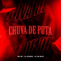 Chuva de Puta - Single - Mc BF, DJ DR Beat & DJ Gomes