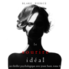 Le Sourire Idéal (Un thriller psychologique avec Jessie Hunt, tome n°4): Narration par une voix synthétisée - Blake Pierce