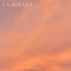 La Mirada - Single