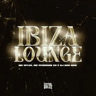 Ibiza Lounge (feat. DJ Guh mdk) by Mc Pedrinho ss & Mc Delux song reviws