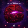 Do Not Feed the DJ (Extended Mix) - Single