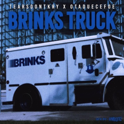 Brinks Truck (feat. OTADUECEFOE) - Single