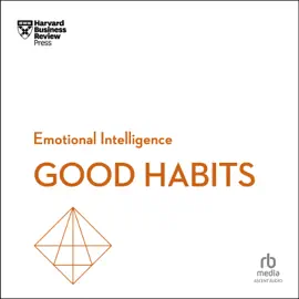 Good Habits (HBR Emotional Intelligence)