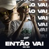 Então Vai - Single