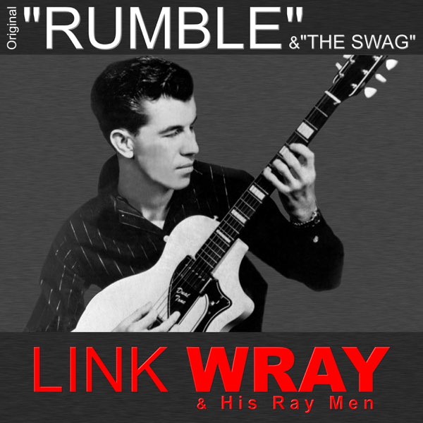 Rumble - Song by Link Wray & The Wraymen - Apple Music