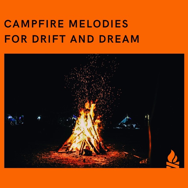 Campfire Melodies for Drift and Dream