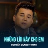 Những Lời Này Cho Em - Single