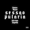 Sessão Putaria (feat. Afro bege, BRENO & oDavinte) - Single