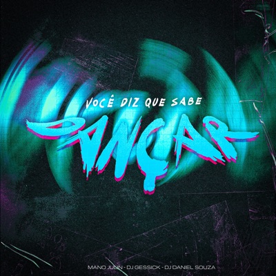 Você Diz Que Sabe Dançar - Single