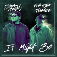 It Might Be (feat. FIVE STAR Theodore) - Single - Steven Angel