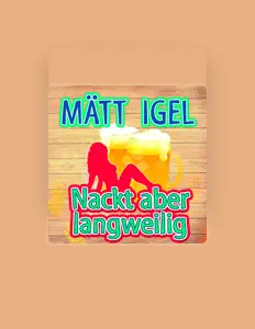 Mätt Igelを聴いたり、ミュージックビデオを鑑賞したり、経歴やツアー日程などを確認したりしましょう！