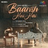 Baarish Hui Hai - Single