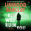 I Will Ruin You - Linwood Barclay