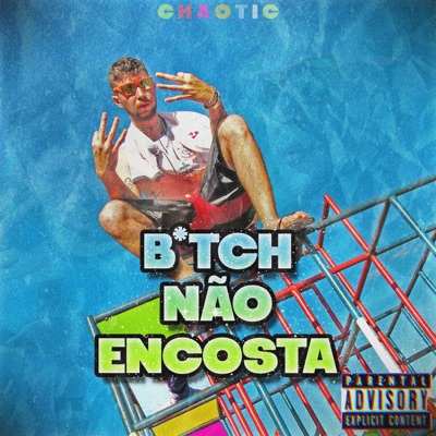 B*Tch Não Encosta - Single