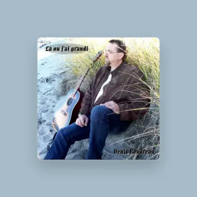 Listen to denis boudreau, watch music videos, read bio, see tour dates & more!