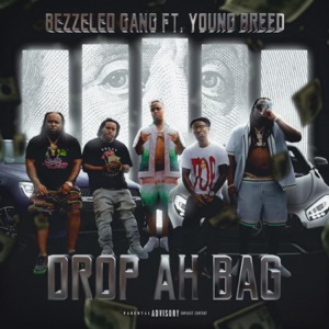 Drop Ah Bag (feat. Lil Vac, Killah Calico, Young Breed, Cellbleezy & JRoc)