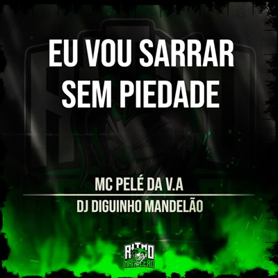 Eu Vou Sarrar Sem Piedade - Single