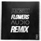 Flowers (Audio Remix) artwork