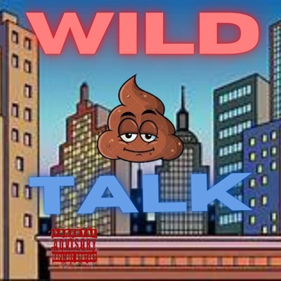 Wild Shit Talk - Single