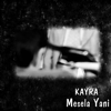 Mesela Yani - Kayra