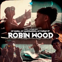 Robin Wood - Single - MC Magal, Mc Mandrakinho & Mc Farias CF