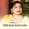 Teri Kali Sadi Lado