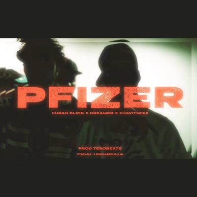 Pfizer (feat. Dreamer lbm & Cuban bling) - Single