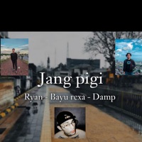 Jang Pigi (feat. Ryan & Damp) - Single - Bayu Rexa